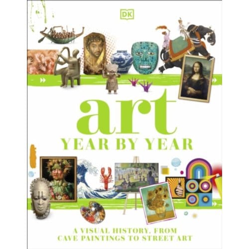 Art Year By Year - Dk Children's Year By Year - DK