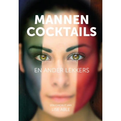 Mannen, Cocktails En Anders Lekkers - Lise Able