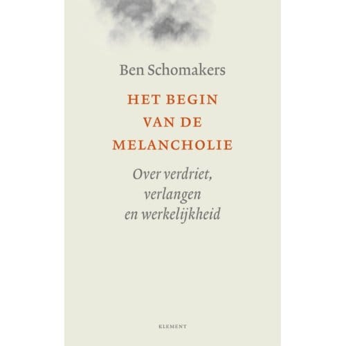 Het Begin Van De Melancholie - Ben Schomakers