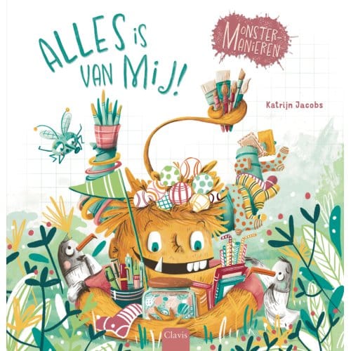 Alles Is Van Mij! - Monstermanieren - Clavis Uitgeverij
