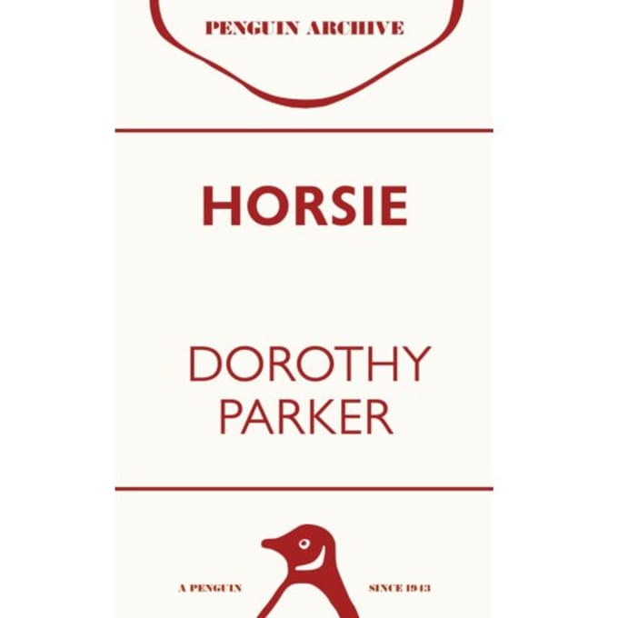 Horsie - Penguin Archive - Dorothy Parker