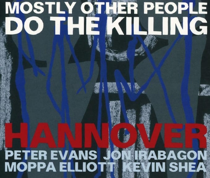 Mostly Other People Do The Killing - Hannover (CD)