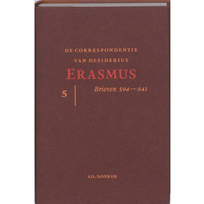 De Correspondentie Van Desiderius Erasmus / 5 - Desiderius Erasmus