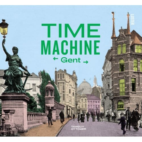 Time Machine Gent / 2 - Time Machine - Tanguy Ottomer