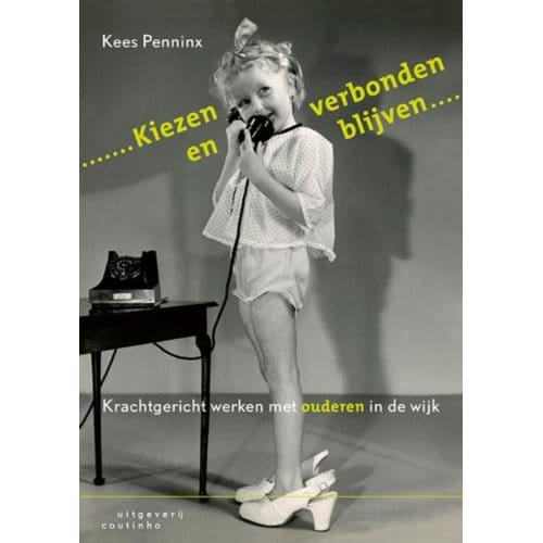 Kiezen En Verbonden Blijven - Kees Penninx