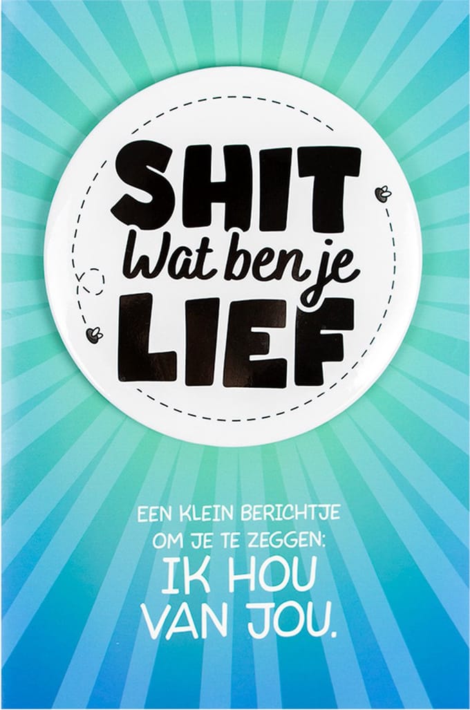 Shit wat een superleuke button | Wenskaart | Wat ben je lief