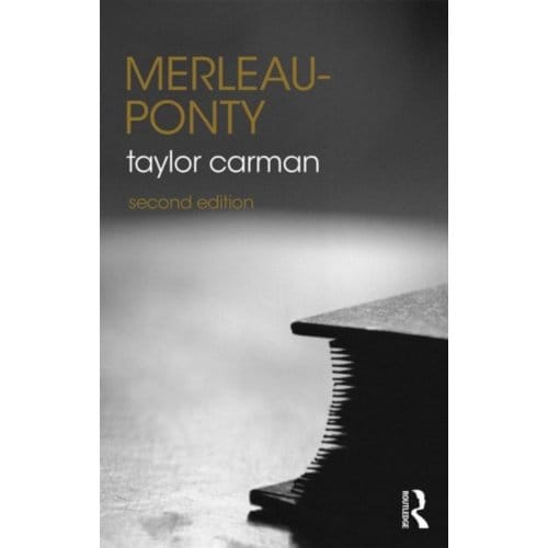 Merleau-Ponty - The Routledge Philosophers - Taylor (Columbia University Carm