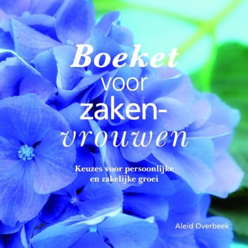 Boeket Voor Zakenvrouwen - Aleid Overbeek
