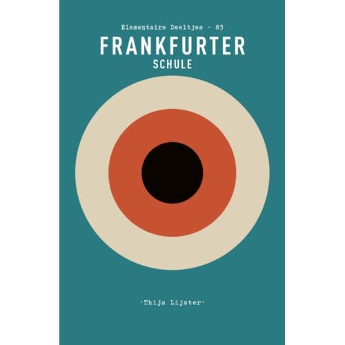 Frankfurter Schule - Elementaire Deeltjes - Thijs Lijster