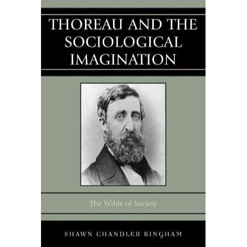 Thoreau And The Sociological Imagination - Shawn Chandler Bingham