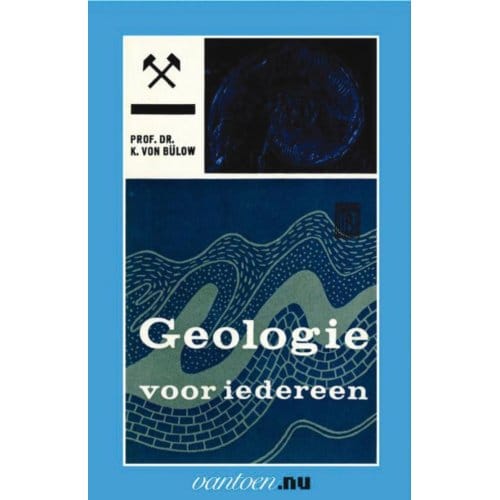 Geologie Voor Iedereen / Ii - Vantoen.Nu - K. von Bulow