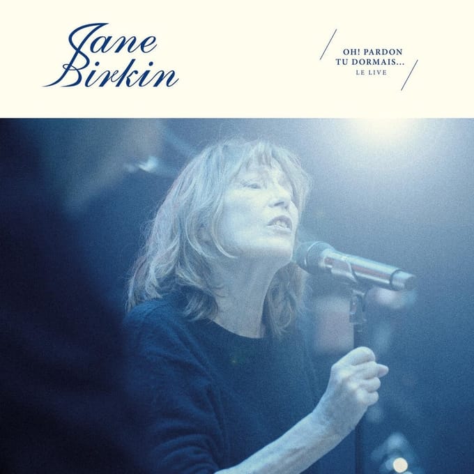 Oh! Pardon Tu Dormais Dormais... Le Live . Le Live - Jane Birkin