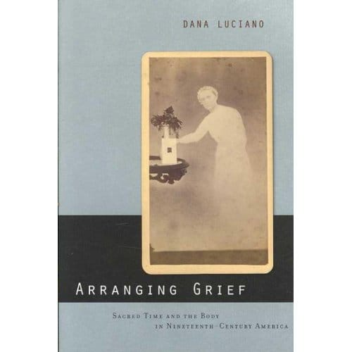 Arranging Grief - Dana Luciano
