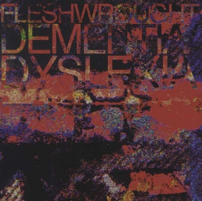 Fleshwrought - Dementia/Dyslexia (CD)