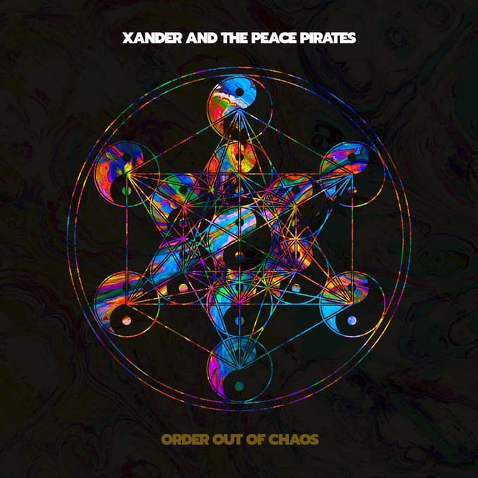 Order Out Of Chaos - Xander And The Peace Pirates