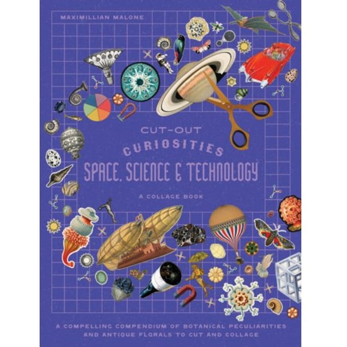 Cut-Out Curiosities Space, Science & Technology: A Collage Book - Cut-Out Curiosities - Maximillian Malone