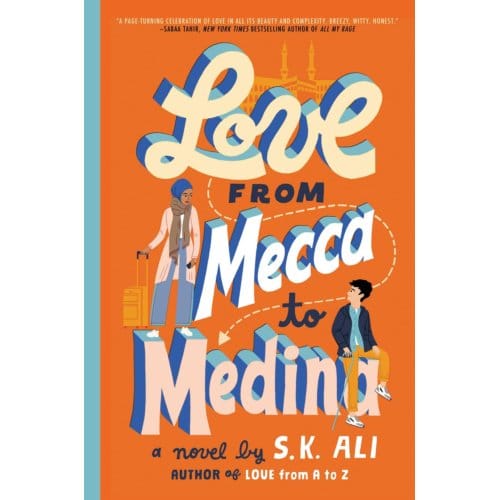 Love From Mecca To Medina - S. K. Ali