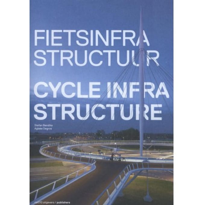 Fietsinfrastructuur / Cycle Infrastructure - Stefan Bendiks