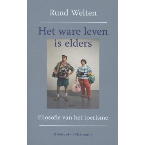 Het Ware Leven Is Elders - Ruud Welten