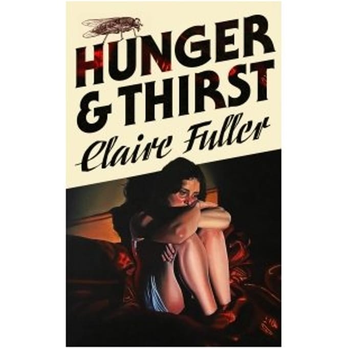 Hunger And Thirst - Claire Fuller