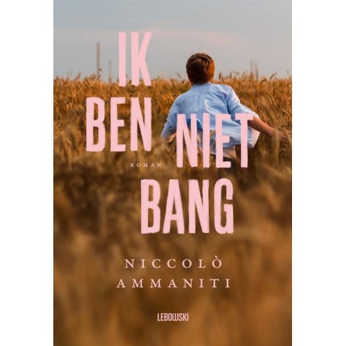 Ik Ben Niet Bang - Niccolò Ammaniti