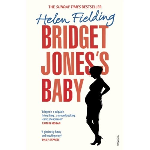 Bridget Jones’s Baby - Bridget Jones's Diary - Helen Fielding