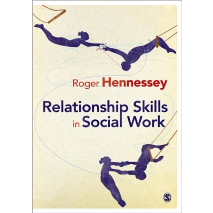 Relationship Skills In Social Work - Hennessey