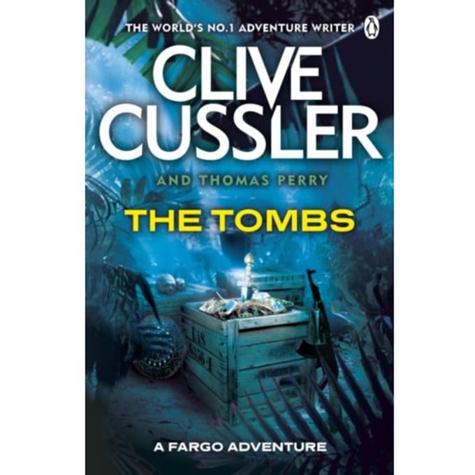 The Tombs - Fargo Adventures - Clive Cussler