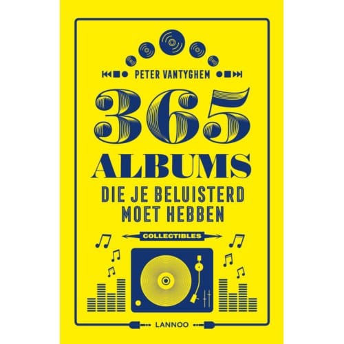365 Albums Die Je Beluisterd Moet Hebben - Peter Vantyghem