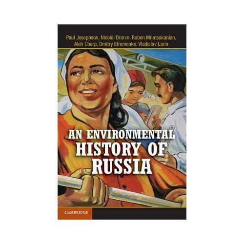An Environmental History Of Russia - Paul R. Josephson