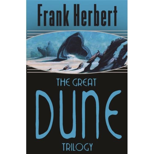 The Great Dune Trilogy - Frank Herbert