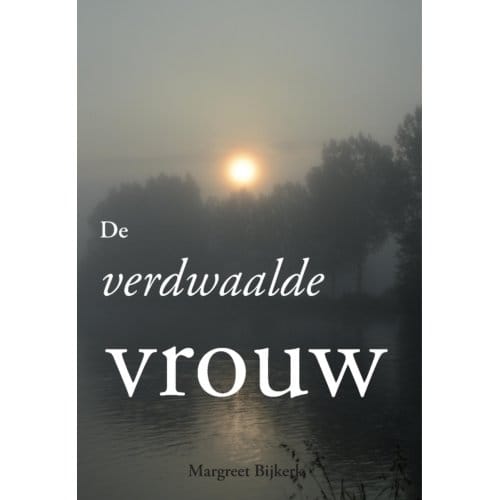 De Verdwaalde Vrouw - Margreet Bijkerk
