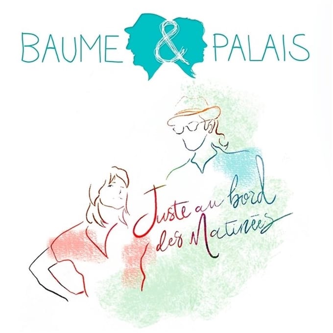 Baume & Palais - Juste Au Bord Des Matinées (CD)