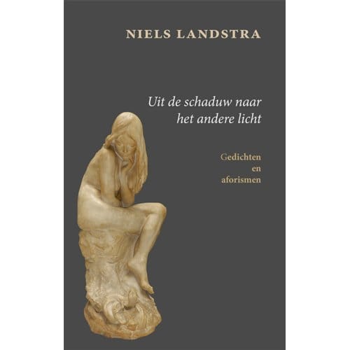 Uit De Schaduw Naar Het Andere Licht - Niels Landstra