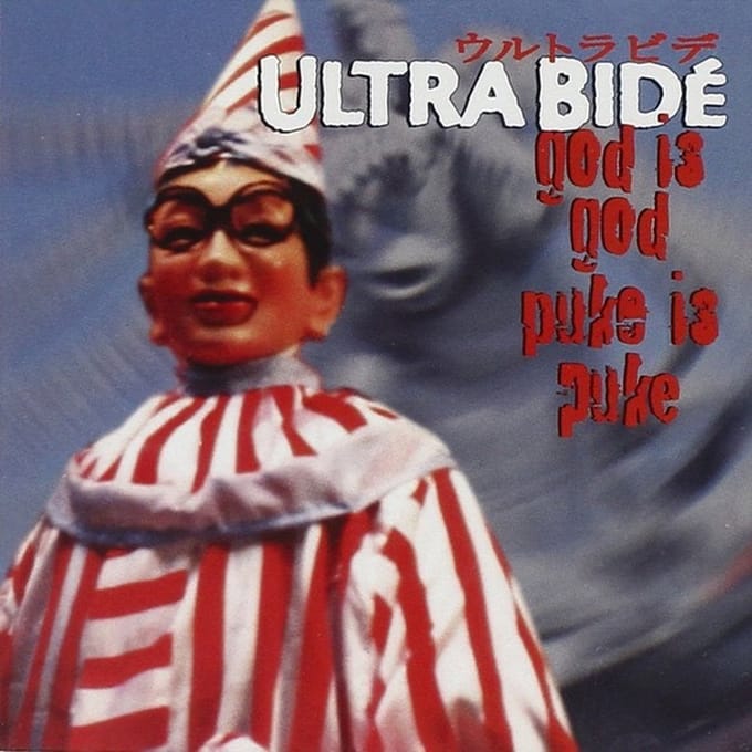 Ultra Bide - God Is God, Puke Is Puke (CD)