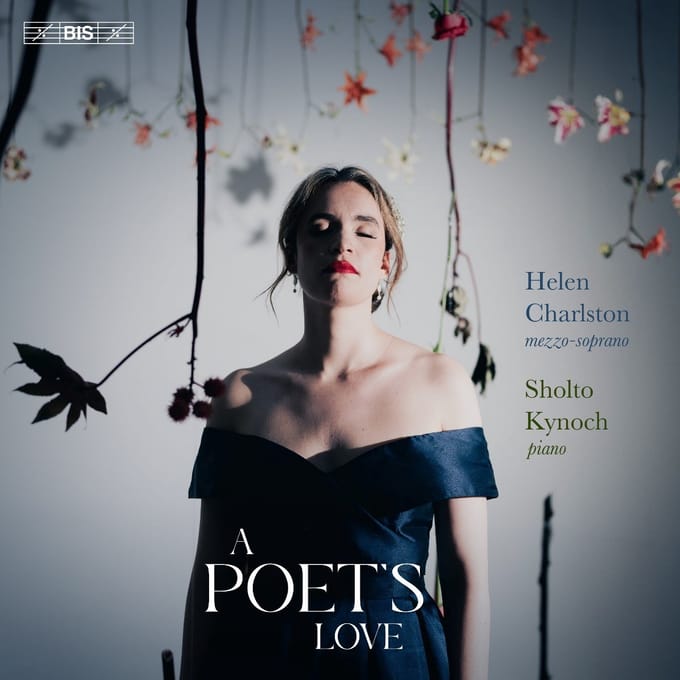 Helen Charlston & Sholto Kynoch - A Poet's Love (SACD)