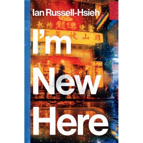 I'm New Here - Ian Russell-Hsieh