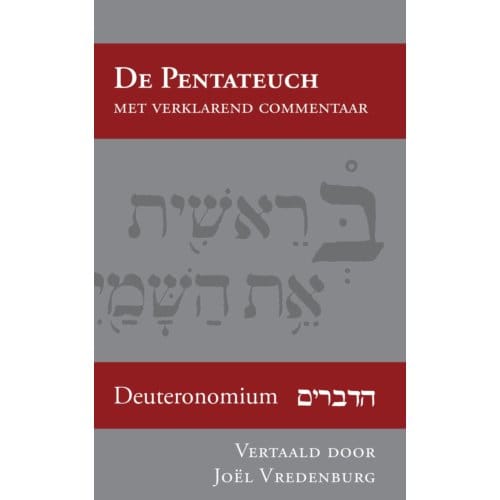 Deuteronomium - De Pentateuch Met Verklarend Commentaar - Joël Vredenburg