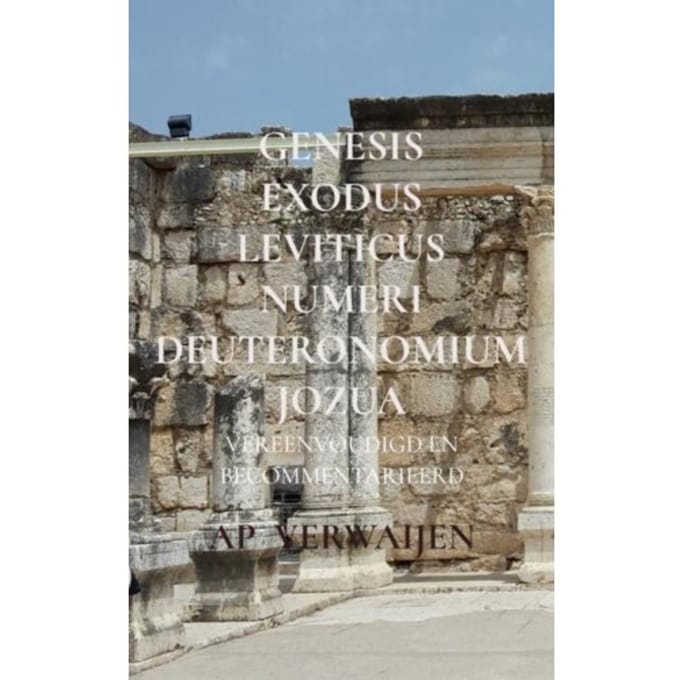 Genesis Exodus Leviticus Numeri Deuteronomium Jozua - Ap Verwaijen