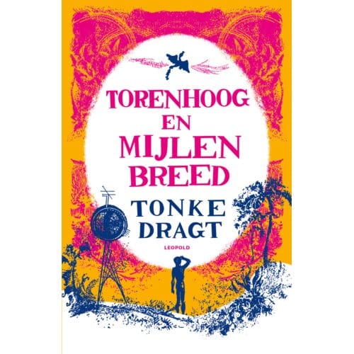 Torenhoog En Mijlen Breed - Tonke Dragt