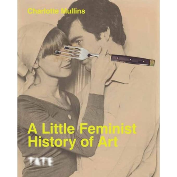 A Little Feminist History Of Art - Charlotte Mullins