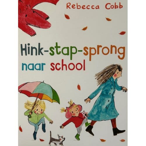 Hink-Stap-Sprong Naar School - Rebecca Cobb