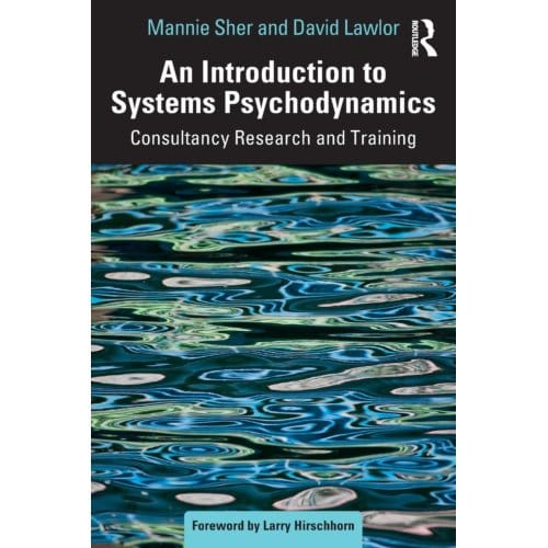 An Introduction To Systems Psychodynamics - David Lawlor