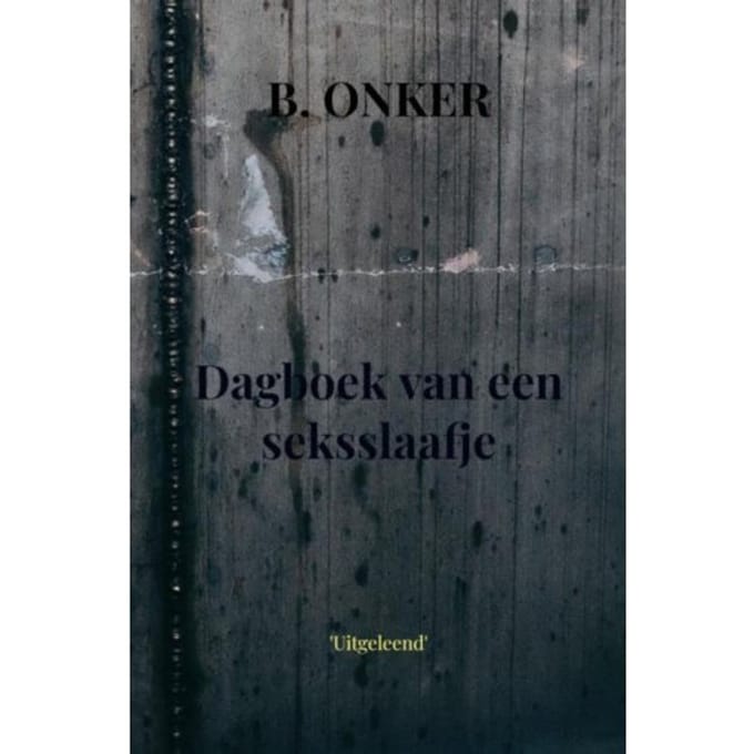 Dagboek Van Een Seksslaafje - B Onker
