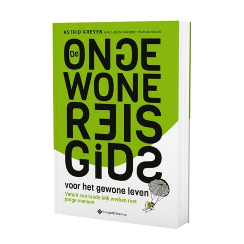 De Ongewone Reisgids Voor Het Gewone Leven - Astrid Greven