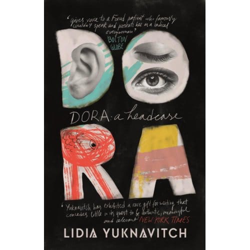 Dora: A Headcase - Lidia Yuknavitch