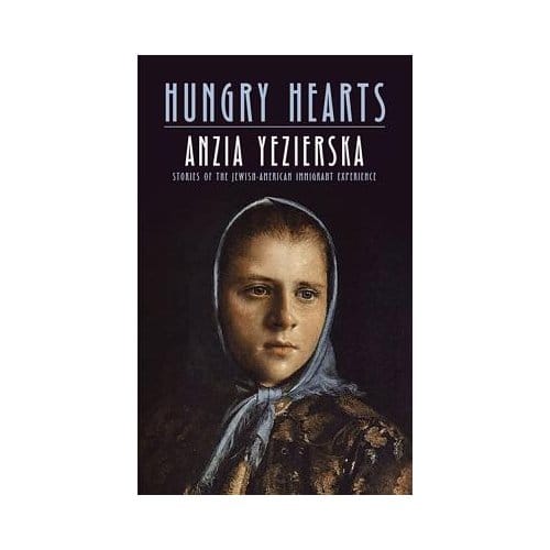 Hungry Hearts - Anzia Yezierska