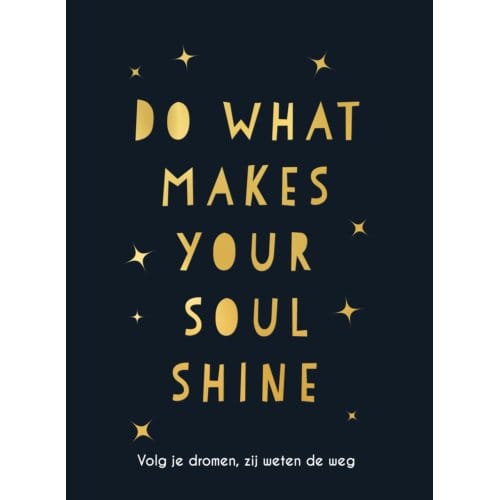 Do What Makes Your Soul Shine - Cadeauboeken
