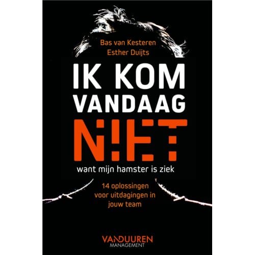 Ik Kom Vandaag Niet, Want Mijn Hamster Is Ziek - Bas van Kesteren