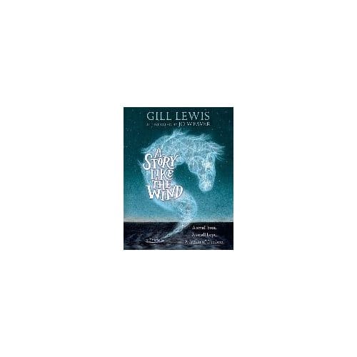 A Story Like The Wind - Gill Lewis